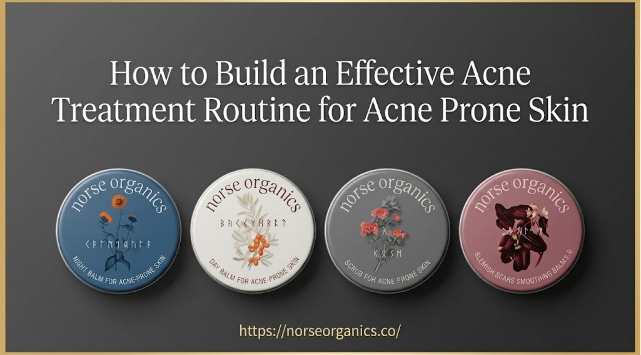 How to Build an Effective Acne Treatment Routine for Acne Prone Skin